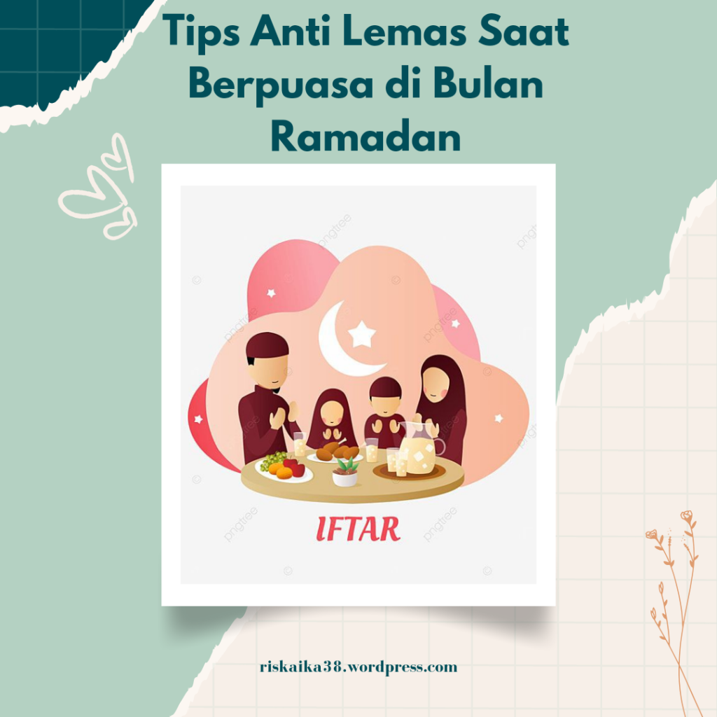 Tips Anti Lemas Saat Berpuasa di bulan Ramadan