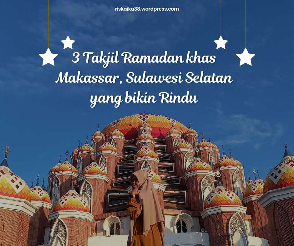 3 Takjil Ramadan Khas Makassar, Sulawesi Selatan yang Bikin Rindu.